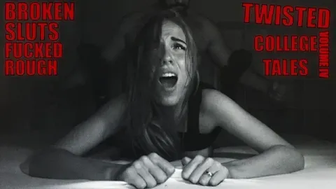 Twisted College Tales - 18 and Ruined - Volume 4